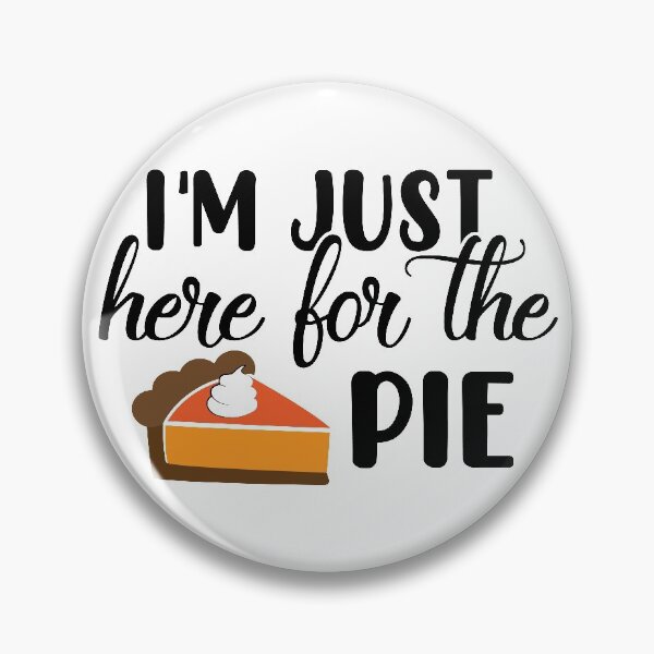 Item preview, I'm just here for the pie (white) designed and sold by MendyK.