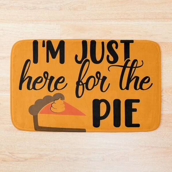 Item preview, I'm just here for the pie designed and sold by MendyK.