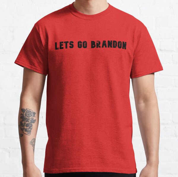 Lets Go Brandon funny T-shirt