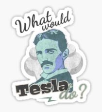 What would Tesla Do? Sticker