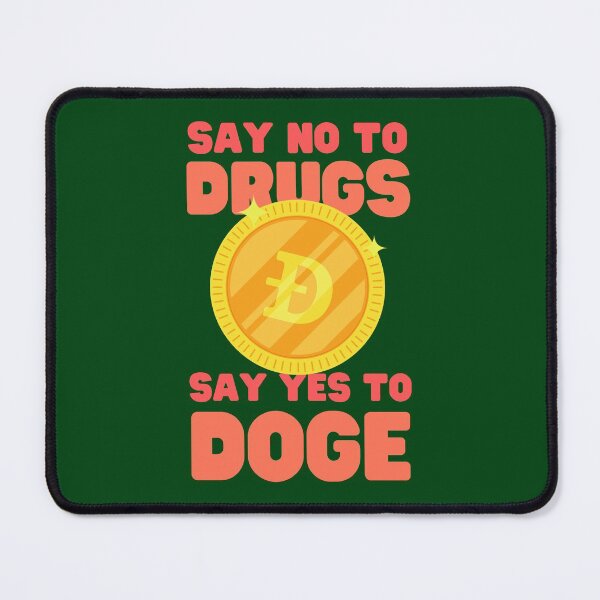 Item preview, Say No to drugs Say Yes to Doge designed and sold by Keep Smiling.