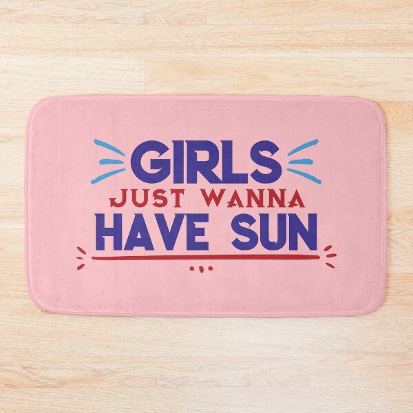 Item preview, Girls Just Wanna Have Sun - funny memes, funny quote designed and sold by Delandor.