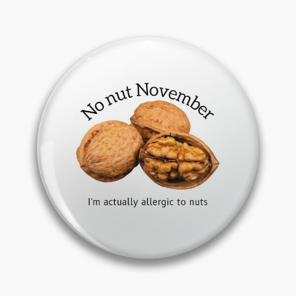 Item preview, Allergic to nut November meme- Funny designed and sold by Anxatzi.