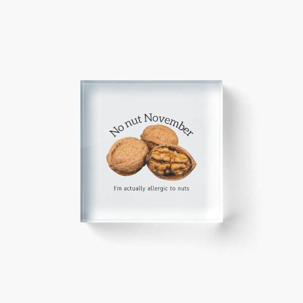 Item preview, Allergic to nut November meme- Funny designed and sold by Anxatzi.