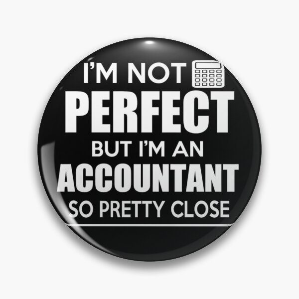 Item preview, I'M NOT PERFECT BUT I'M AN ACCOUNTANT designed and sold by aryagiri.