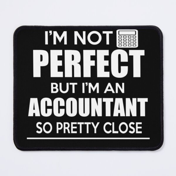 Item preview, I'M NOT PERFECT BUT I'M AN ACCOUNTANT designed and sold by aryagiri.