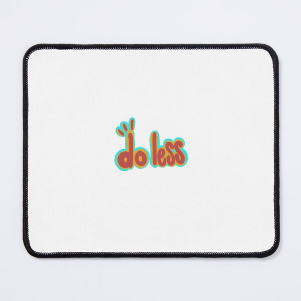 Item preview, Do Less  designed and sold by TyleanDesigns.