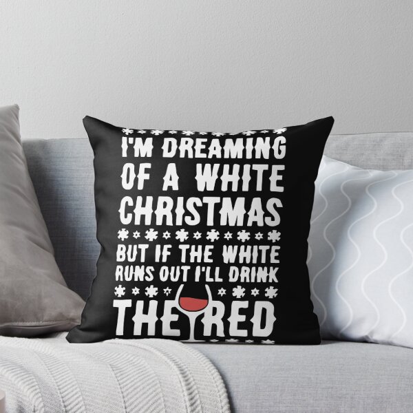 Item preview, I am dreaming of a white christmas but if the white runs out I will drink thered wine designed and sold by TheCarrier.