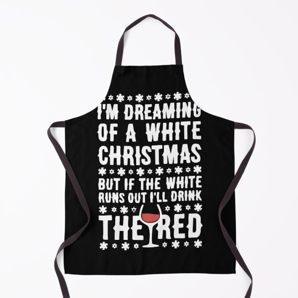Item preview, I am dreaming of a white christmas but if the white runs out I will drink thered wine designed and sold by TheCarrier.