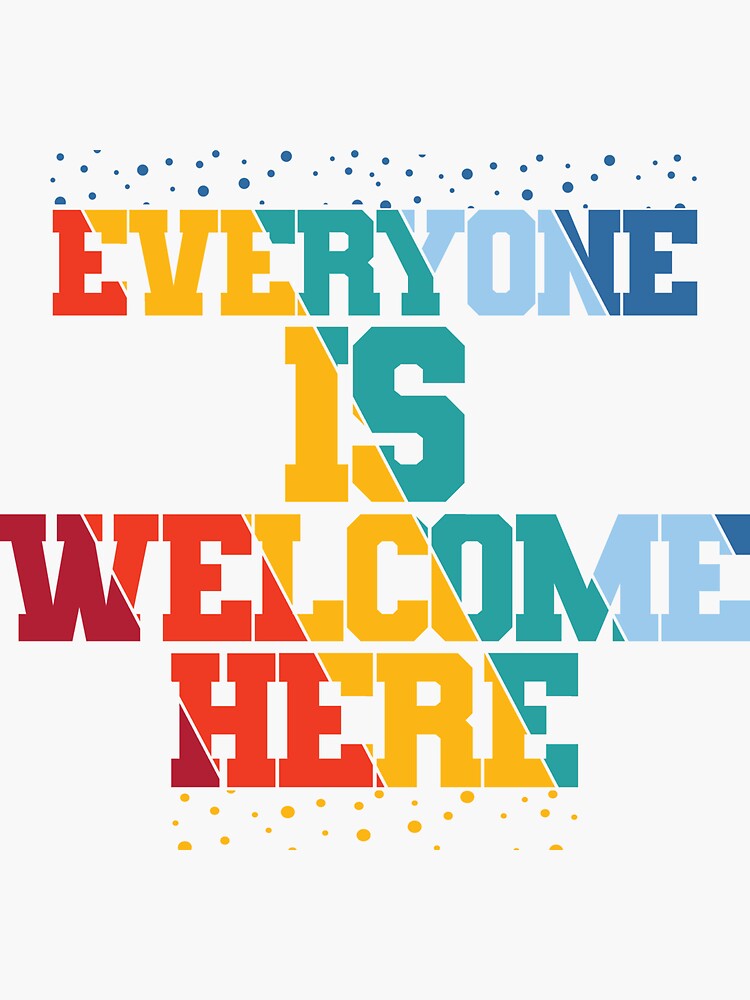 everyone-is-welcome-here-sticker-by-gavarts-redbubble