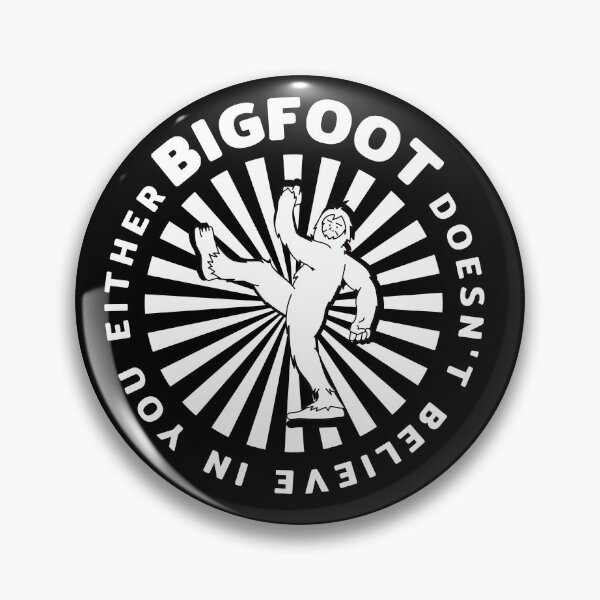 Item preview, Bigfoot Doesn't Believe in You Either, Funny Bigfoot designed and sold by SoonSeen.