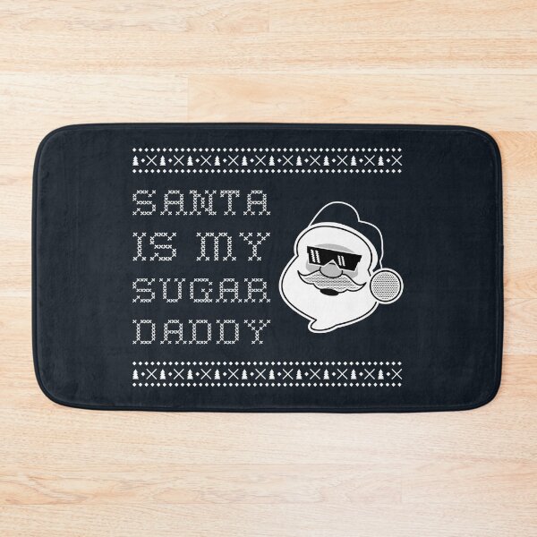 Item preview, Santa Is My Sugar Daddy designed and sold by LKDesigns24.