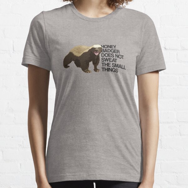 Item preview, Honey Badger Does Not Sweat the Small Things designed and sold by Primotees.
