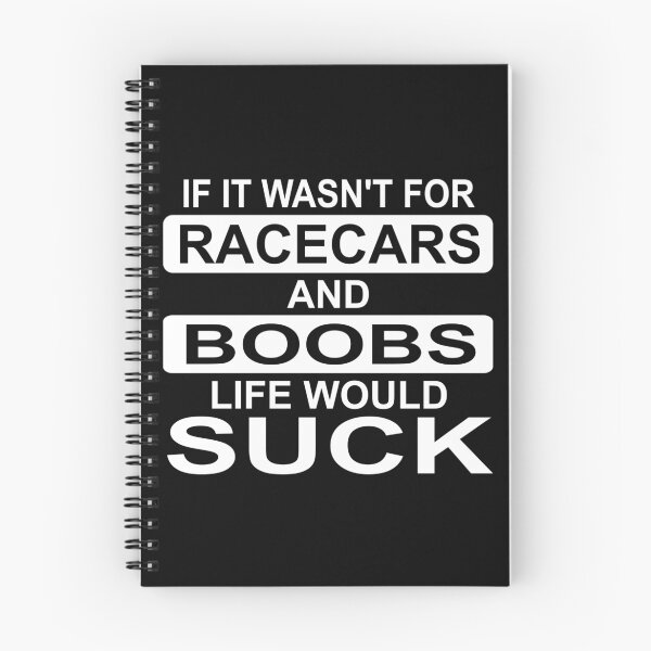 Item preview, Wasn't For Racecars & Boobs Life Would Suck designed and sold by ryansrummage.