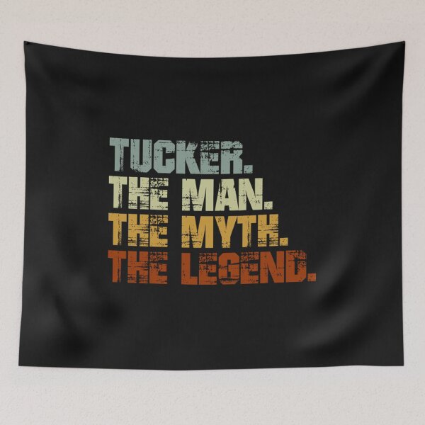 Item preview, Tucker The Man The Myth The Legend designed and sold by Akistefansson.