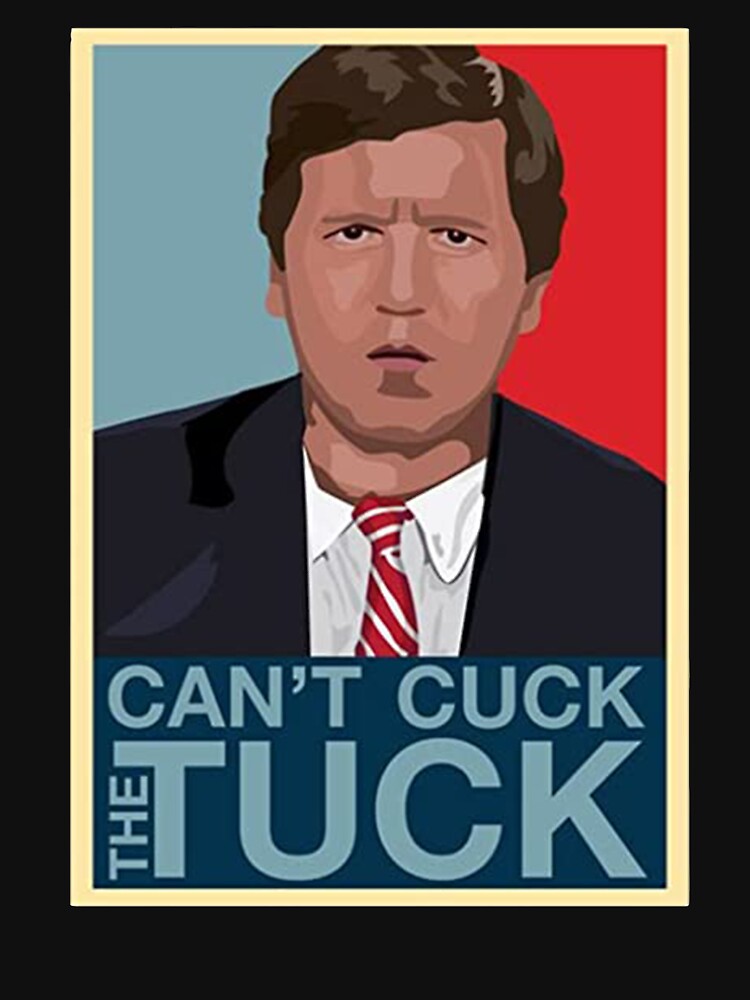 cant cuck the tuck shirt