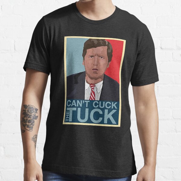 cant cuck the tuck shirt