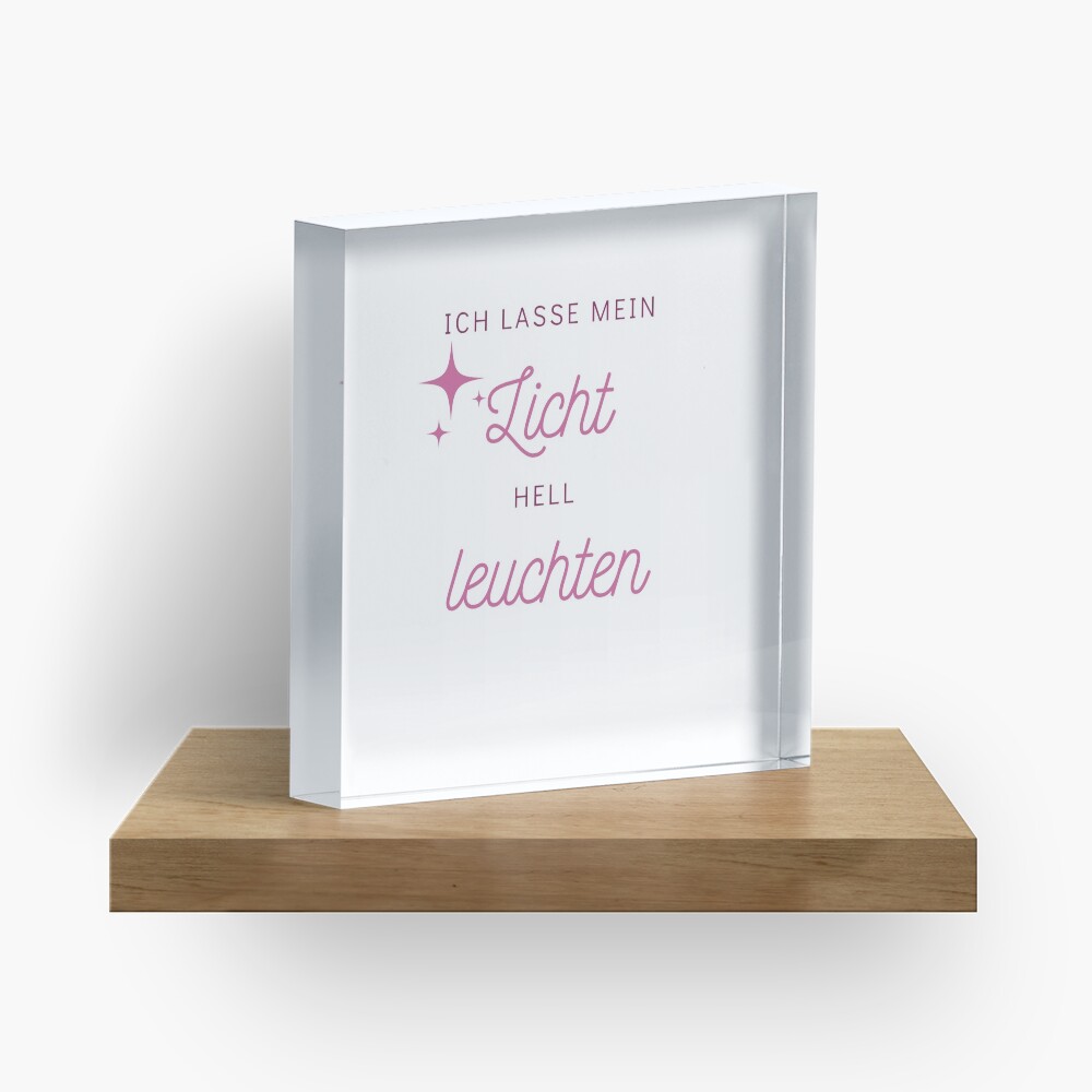 Ich lasse mein Licht hell leuchten - Seelenschimmer Acrylblock