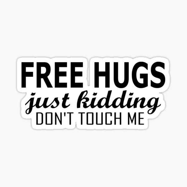 Just Kidding Sticker Free Hugs