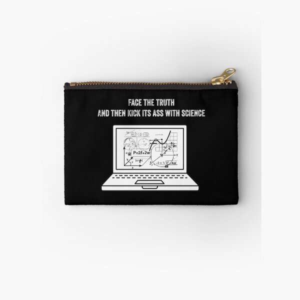 Item preview, Face The Truth Then Kick it’s Ass With Science designed and sold by UncleStuScience.