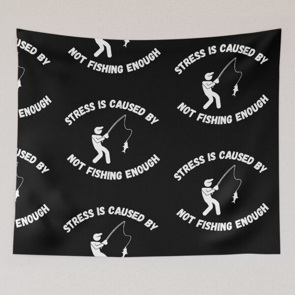 Item preview, Stress Is Caused By Not Fishing Enough Man Catching A Fish In Black designed and sold by LuckyKermit.
