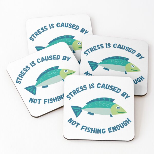 Item preview, Stress Is Caused By Not Fishing Enough Blue Fish designed and sold by LuckyKermit.