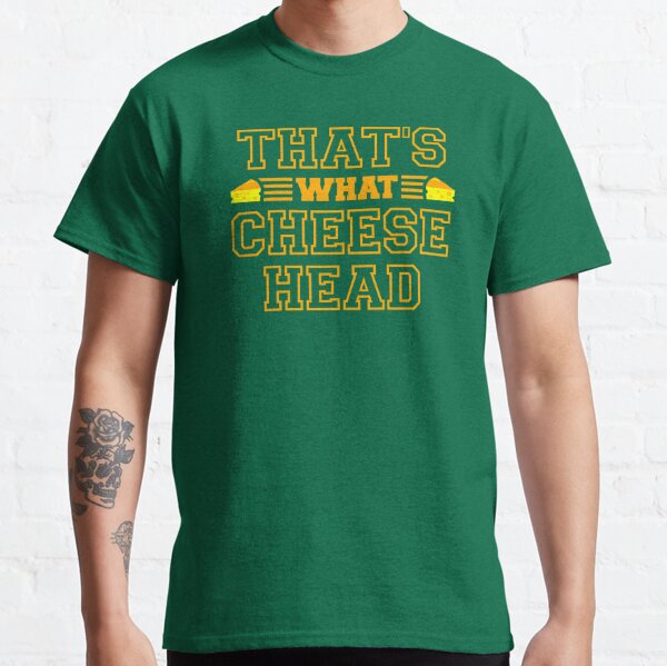 That's Mr. Cheesehead to YOU! Men's T-Shirt