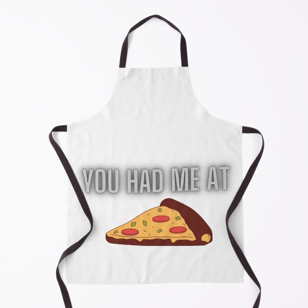 Item preview, You had me at pizza designed and sold by BananaCat -.