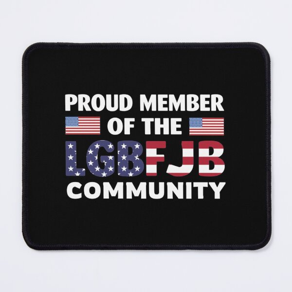 Item preview, Proud member of the LGBFJB Community| Perfect Gift designed and sold by shastaanna.