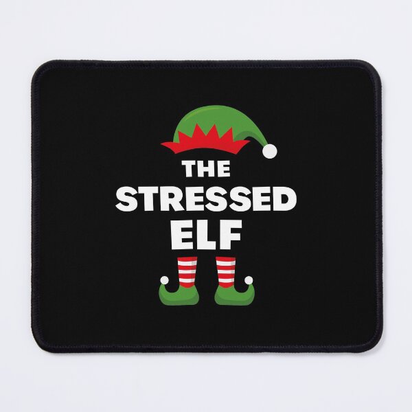Item preview, The Stressed Elf designed and sold by PaulSDesign.