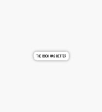 The book was better Sticker