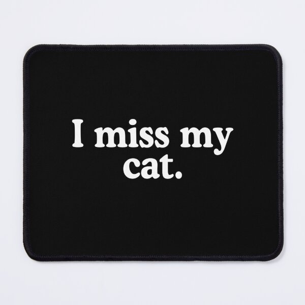 Item preview, I Miss My Cat designed and sold by allysmar.