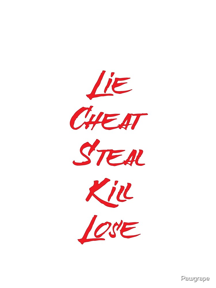 lie cheat steal shirt