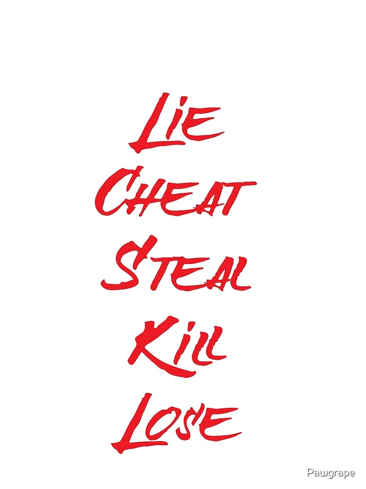 lie cheat steal t shirt