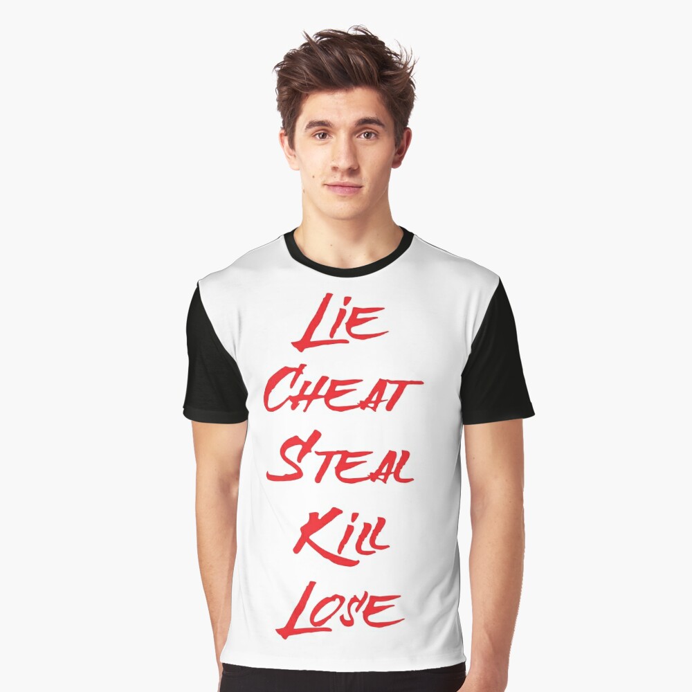 lie cheat steal t shirt