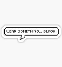 Wear Something Black Sticker