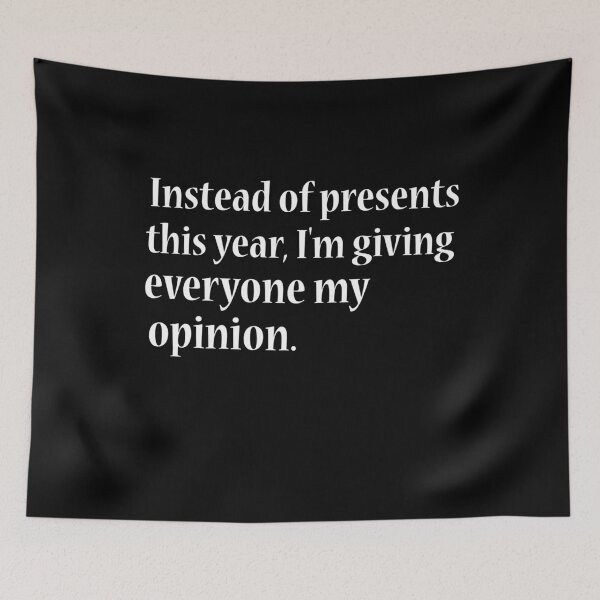 Item preview, Instead of presents this year. I'm giving everyone my opinion.  designed and sold by SKilner.