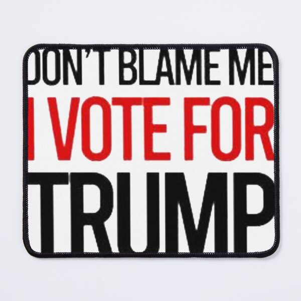 Item preview, don't blame me i voted for trump designed and sold by DoraeMoon.