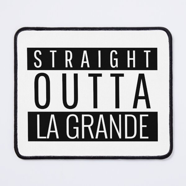 Item preview, Straight Outta La Grande Oregon designed and sold by Teelogic.