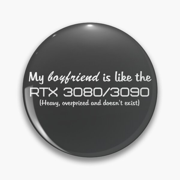 Item preview, My boyfriend is like the RTX 3080/3090 (white text) designed and sold by ThePotatofarmer.
