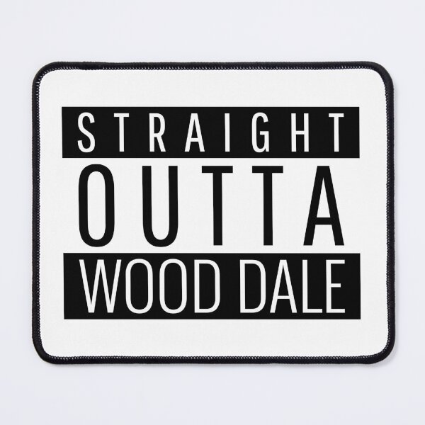 Item preview, Straight Outta Wood Dale Illinois  designed and sold by Teelogic.