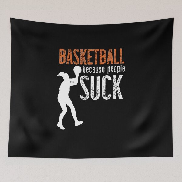 Item preview, Basketball Because People Suck designed and sold by TeesYouWant.