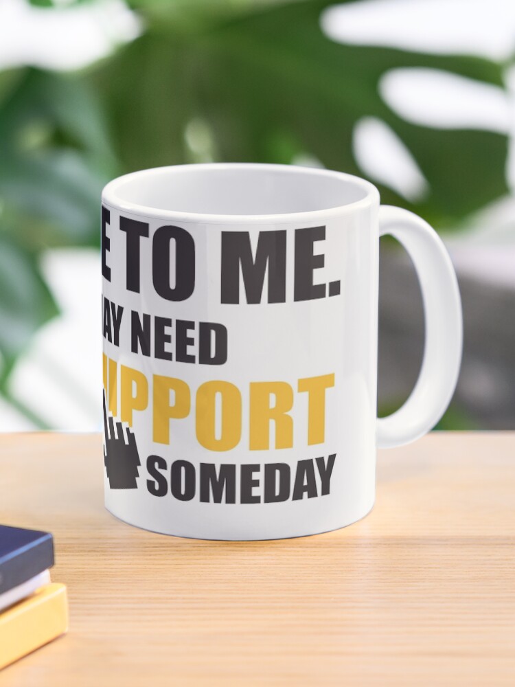 Funny Mugs Be Nice To Me You May Need Tech Support Some Day Gamer MAGIC MUG 