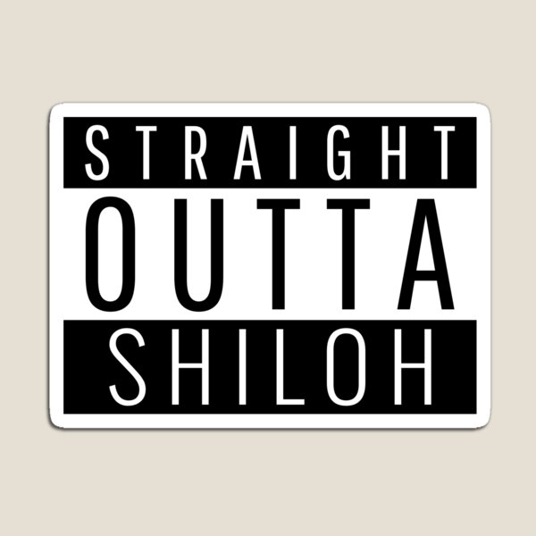 Straight Outta Shiloh Illinois  Magnet