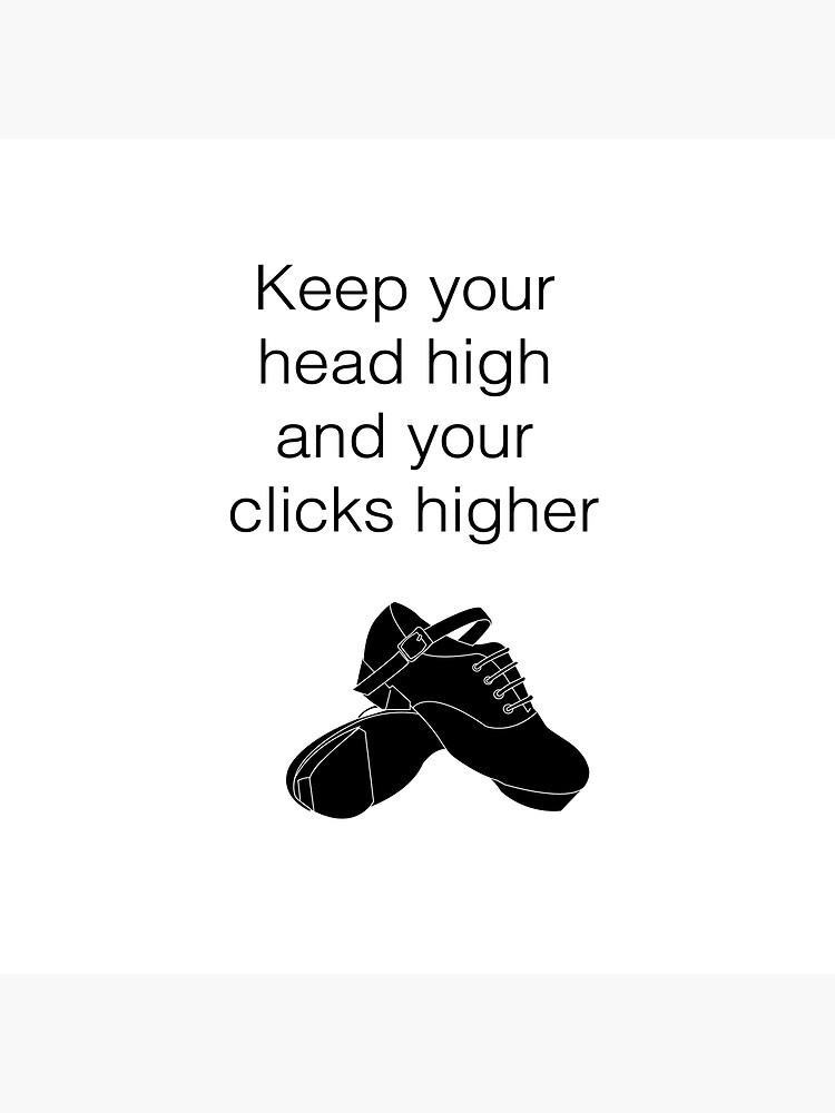 "Keep Your Head High and Clicks Higher Irish Dancer" Poster for Sale by