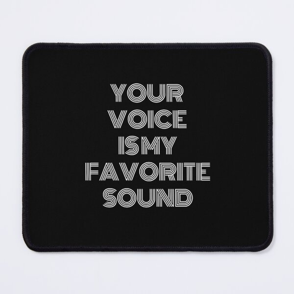 Item preview, Your Voice Is My Favorite Sound designed and sold by bubbliciousart.