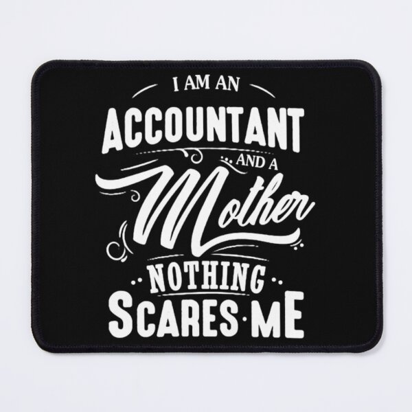 Item preview, Accountant and a mother nothing scares designed and sold by aryagiri.