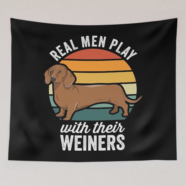 Item preview, Dachshund Weiner Dog Real Men Play With Their Weiners designed and sold by PatrickRda.