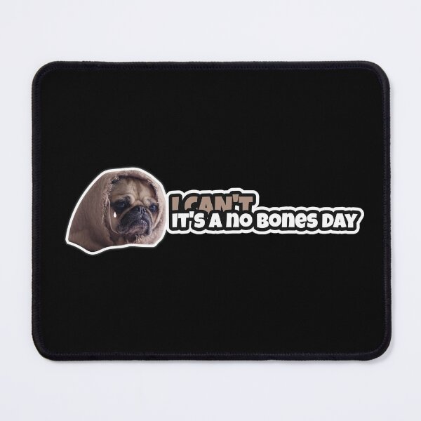 Item preview, I can't it's a no bones day designed and sold by FancifulDesign.