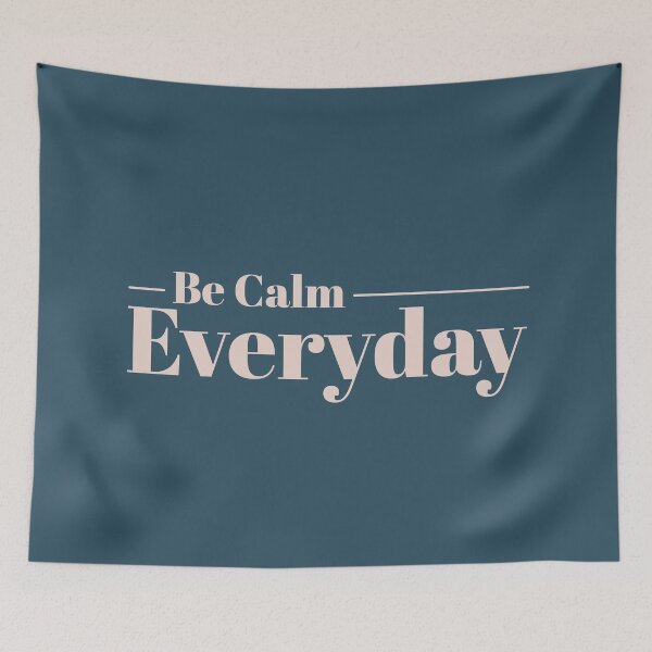 Item preview, Be Calm Everyday Quote designed and sold by Nadheesh.